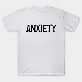 Anxiety T-Shirt